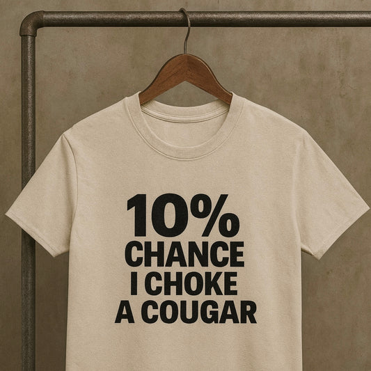 10% Chance I Choke A Cougar - Men's Tee