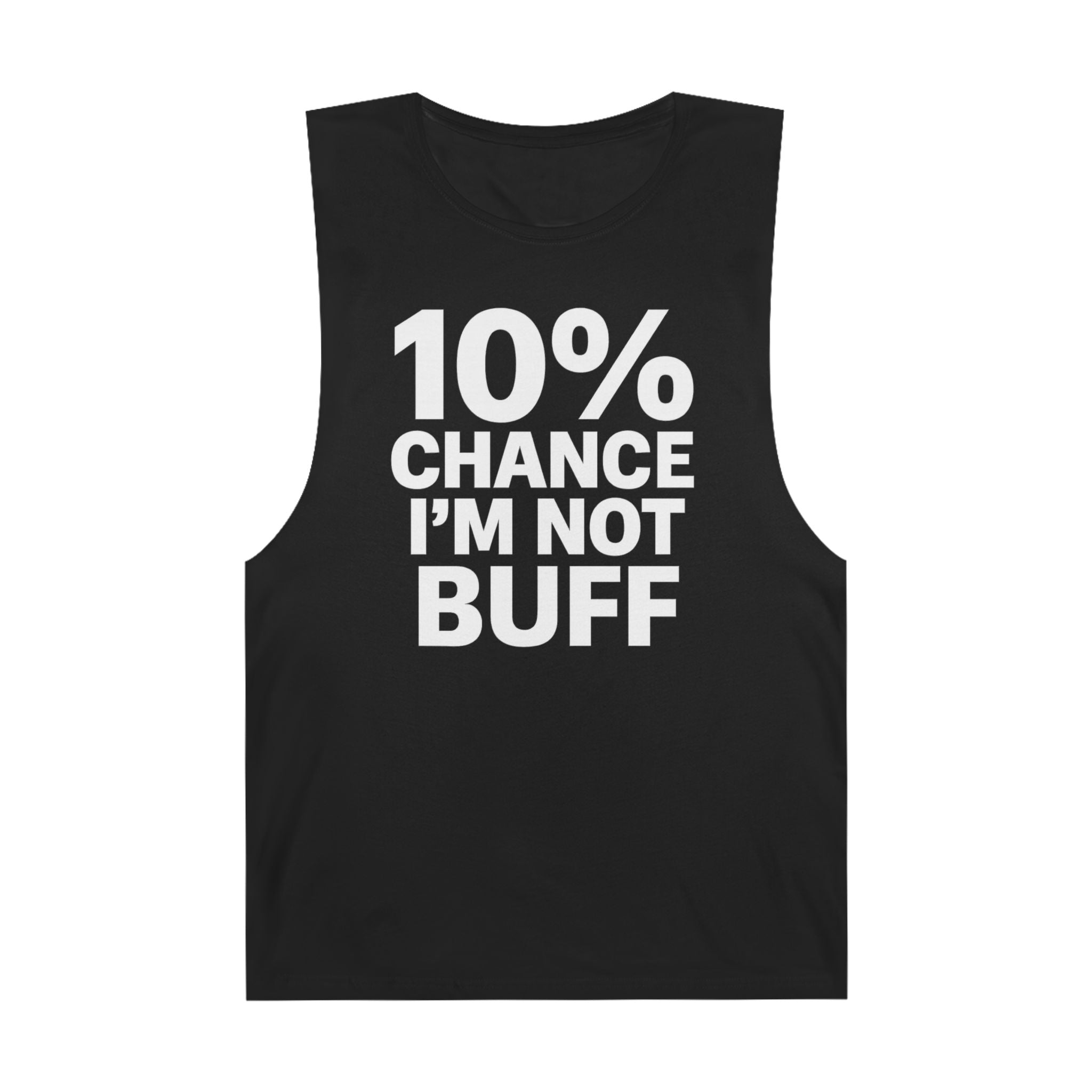 10% Chance I'm Not Buff - Men's Low Cutoff Tank
