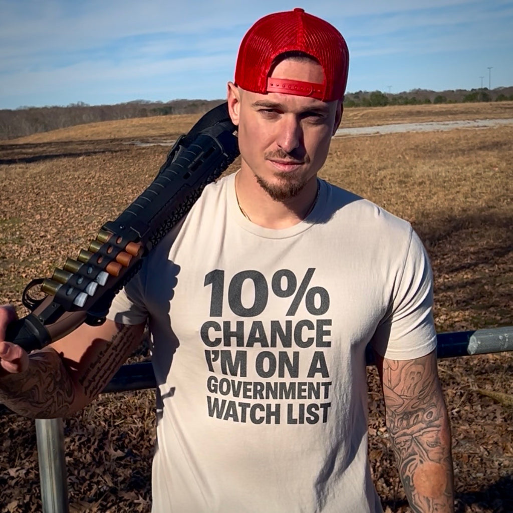 10% Chance I'm On A Government Watch List - Men's Tee