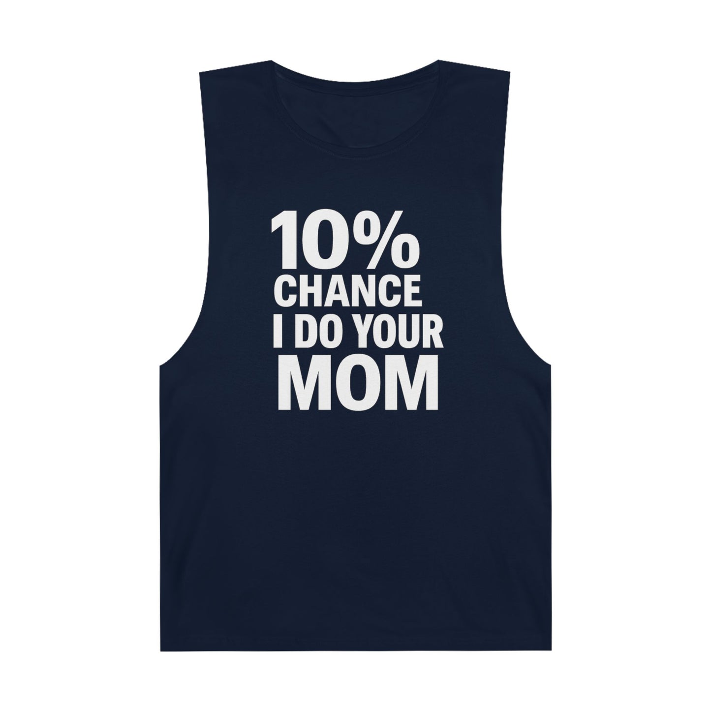 10% Chance I Do Your Mom - Men's Low Cutoff Tank
