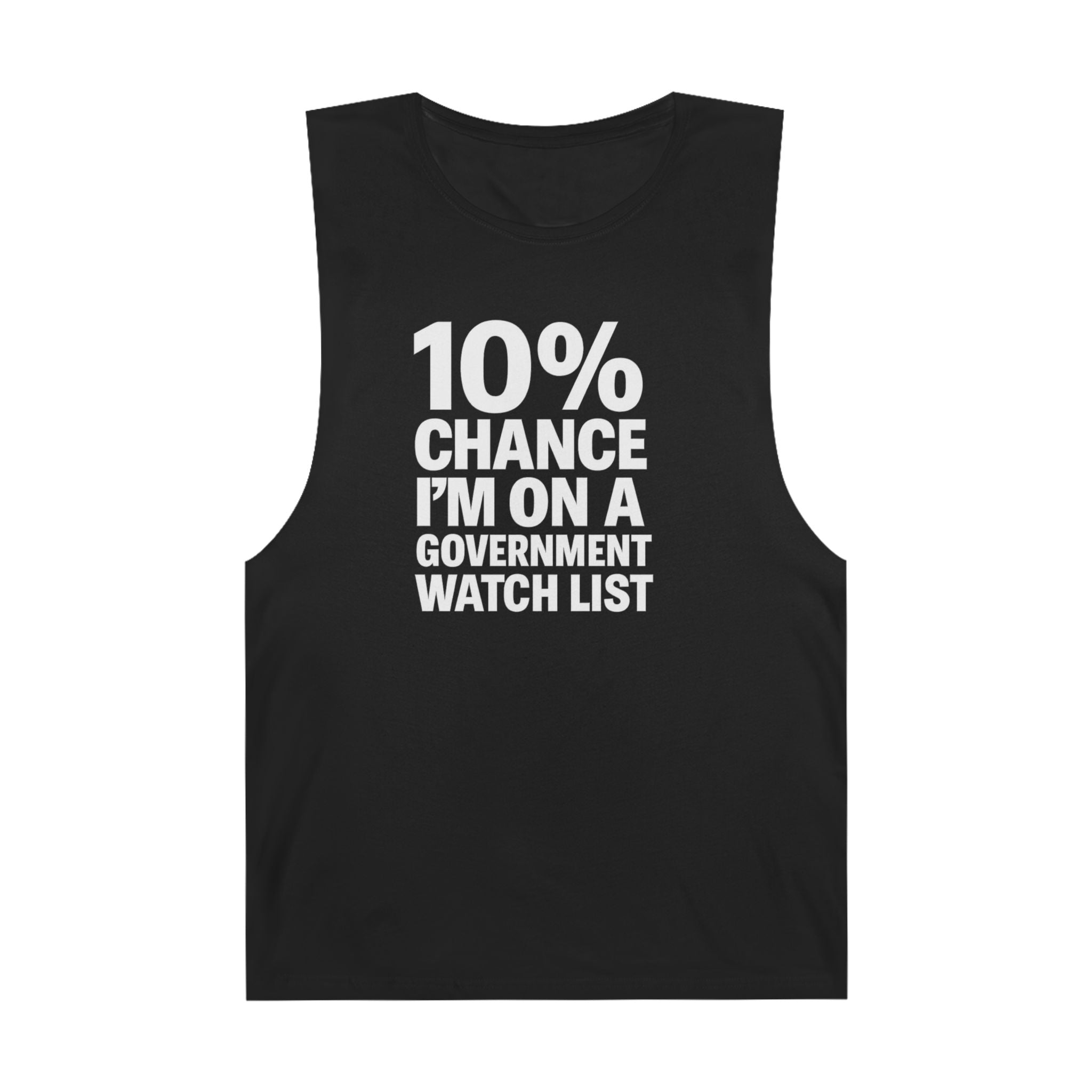 10% Chance I'm On A Government Watch List - Men's Low Cutoff Tank
