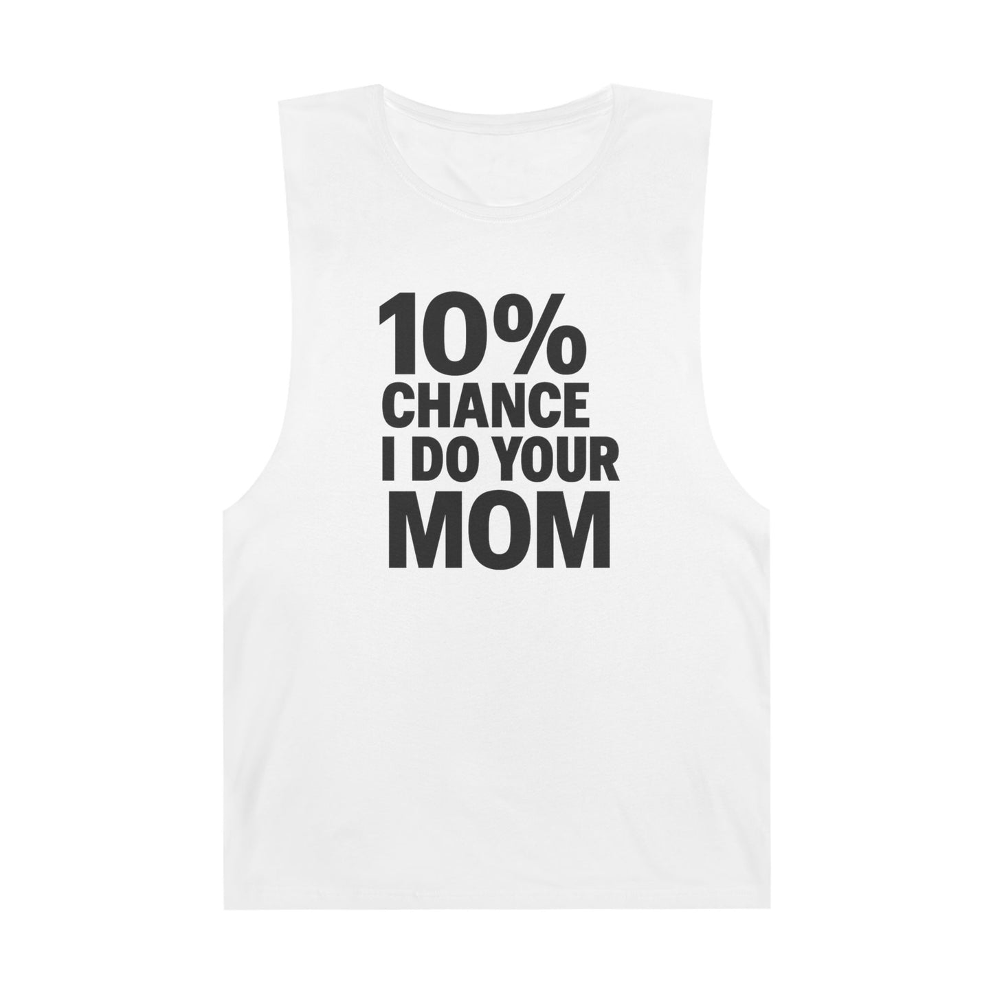 10% Chance I Do Your Mom - Men's Low Cutoff Tank