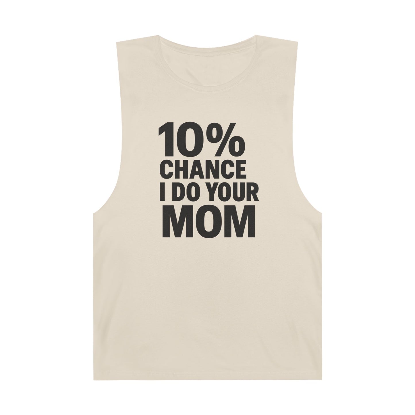 10% Chance I Do Your Mom - Men's Low Cutoff Tank