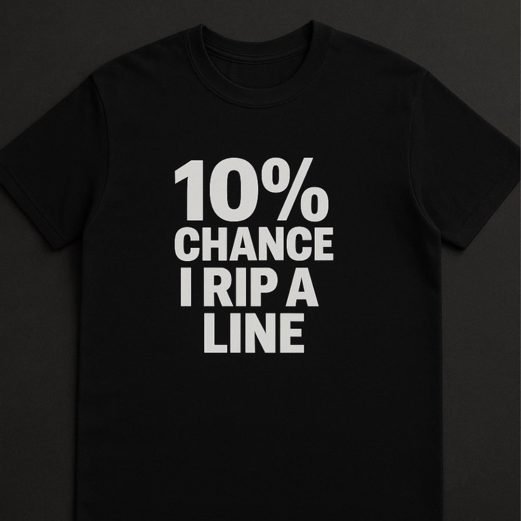10% Chance I Rip A Line - Men's Tee