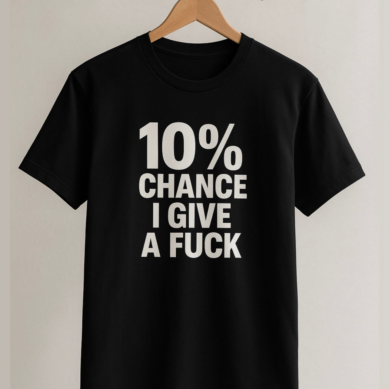 10% Chance I Give a Fuck - Men's Tee