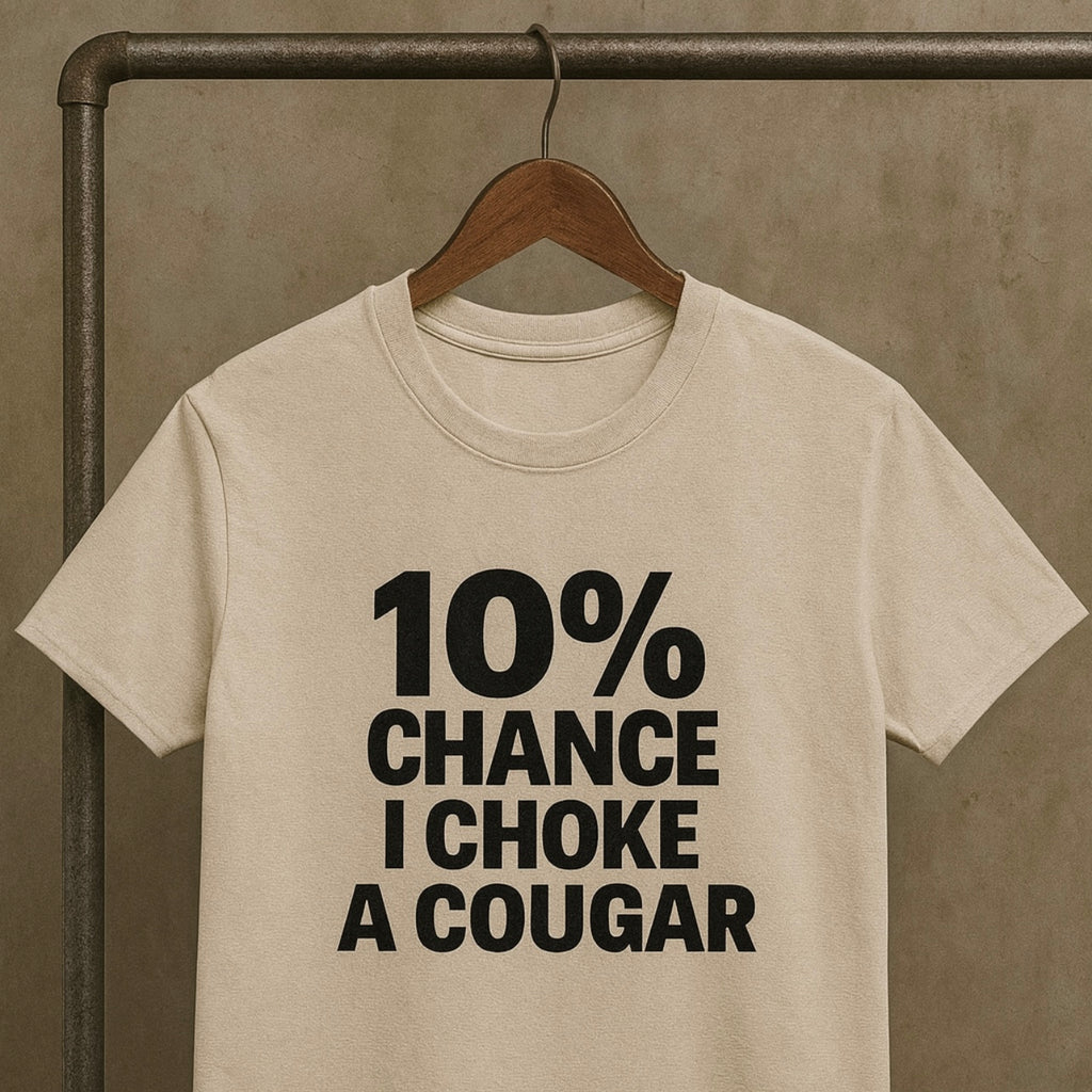 10% Chance I Choke A Cougar - Men's Tee