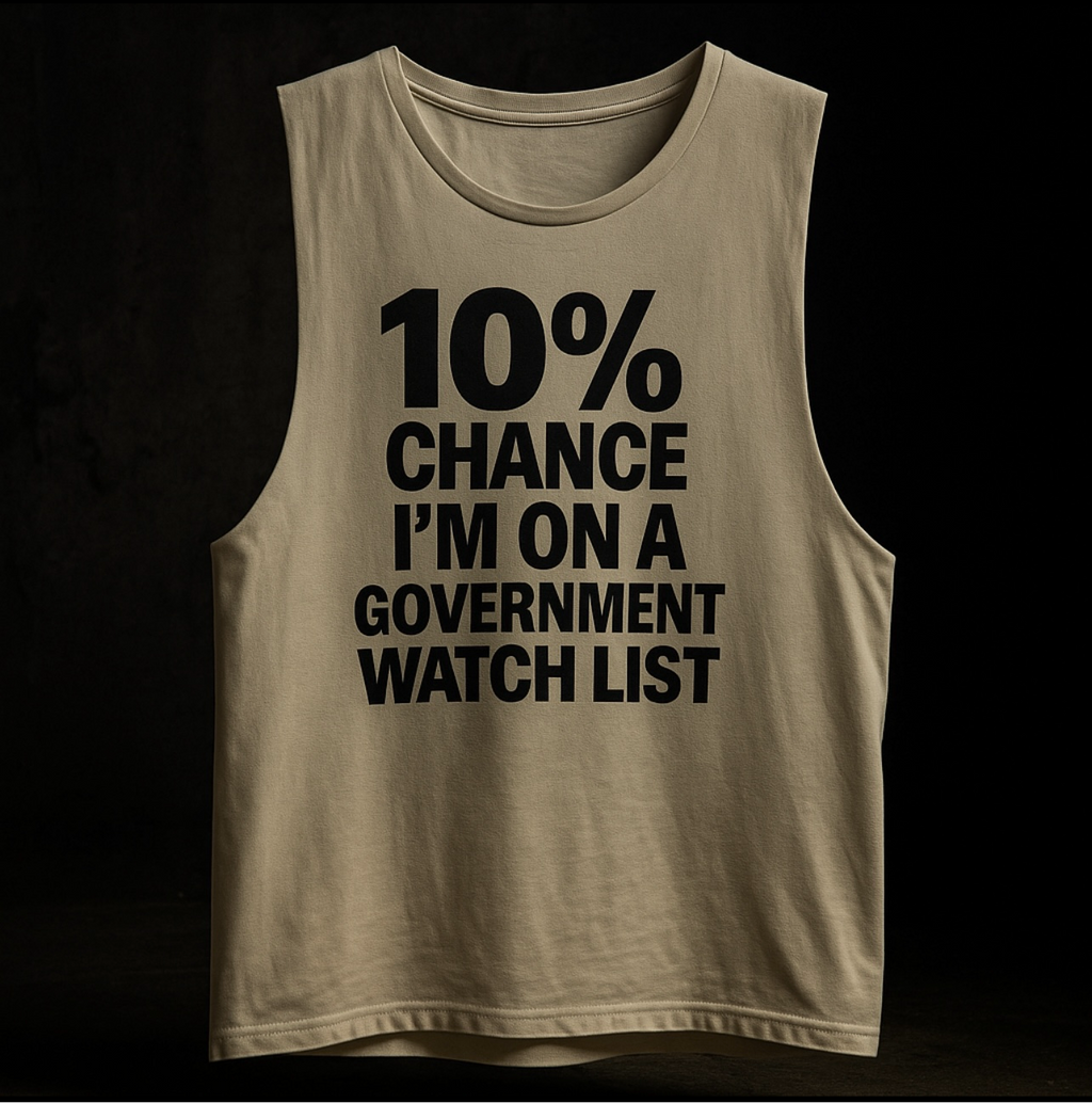 10% Chance I'm On A Government Watch List - Men's Low Cutoff Tank